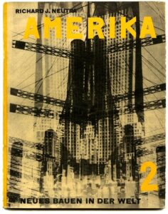 Richard Neutra, Amerika: Die Stilbildung des neuen Bauens in den Vereinigten Staaten. Anton Schroll Verlag, Wien 1930