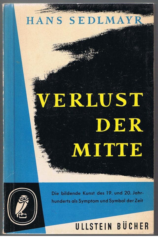 Hans Sedlmayr, Verlust der Mitte. Die bildende Kunst des 19. und 20. Jahrhunderts als Symptom der Zeit, Salzburg (Otto Müller) 1948 (Taschenbuchausgabe 1955)